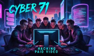 Cyber 71 Hacking Paid Video